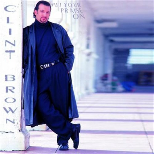 Put Your Praise On CD - Clint Brown